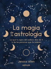 LA MAGIA DE LA ASTROLOGIA I Allen, Jessica I Kepler I 9788416344932